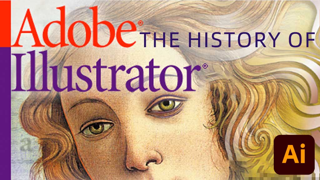 Illustrator （Ai）的历史（The History of Adobe Illustrator）